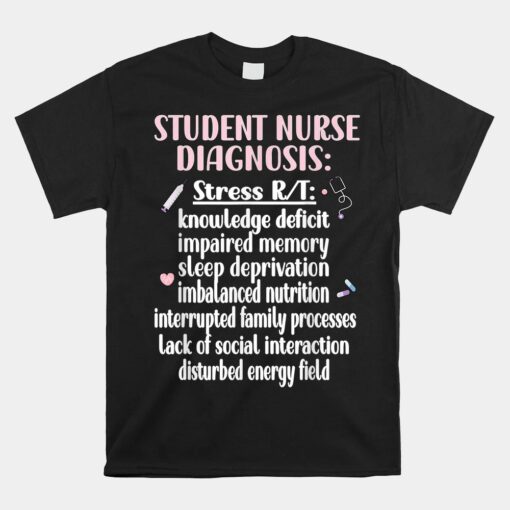 Student Nurse Diagnosis Nursing School Student Nurse Student Unisex T-Shirt