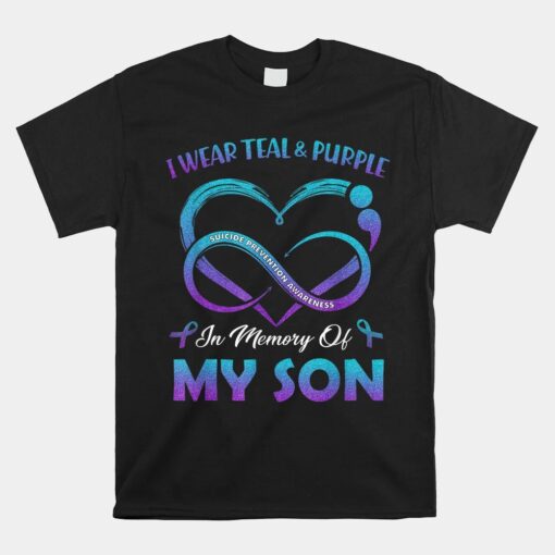 Suicide Awareness I Wear Teal And Purple In Memory Of My Son Unisex T-Shirt