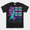 Suicide Prevention Awareness Positive Motivational Quote Unisex T-Shirt