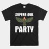 Superb Owl Party What We Do In The Shadows Unisex T-Shirt