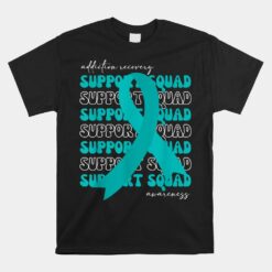 Support Squad Addiction Recovery Awareness Teal Ribbon Hope Unisex T-Shirt