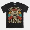 Surgery Recovery I Was Fighting A Bear Funny Get Well Soon Unisex T-Shirt