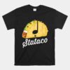 Taco Theory Staccato Stataco Unisex T-Shirt