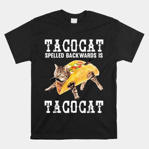 Tacocat Spelled Backward Is Taco Cat Unisex T-Shirt