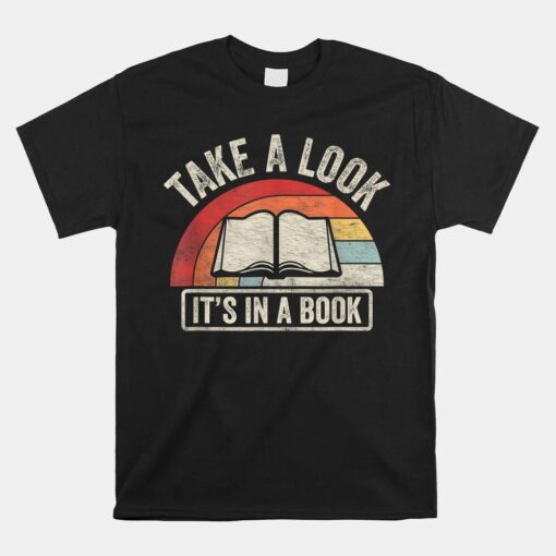 Take A Look It's In A Book Bookworm Reading Unisex T-Shirt