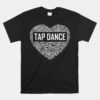 Tap Dance Heart Tap Dancer Unisex T-Shirt