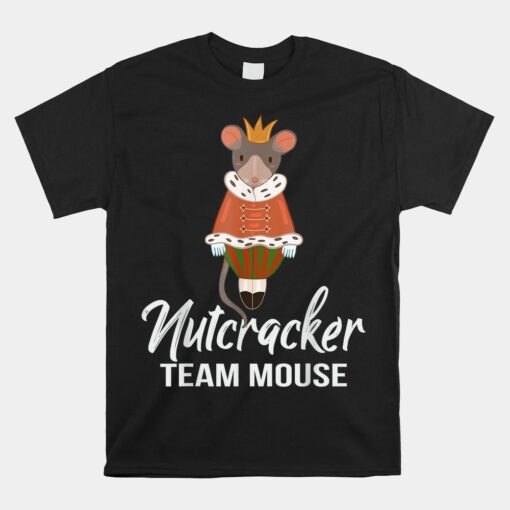 Team Mouse Nutcracker Unisex T-Shirt Christmas Dance Funny Soldier Unisex T-Shirt