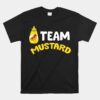 Team Mustard I Love Yellow Mustard Unisex T-Shirt