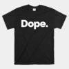 That Says Dope Unisex T-Shirt
