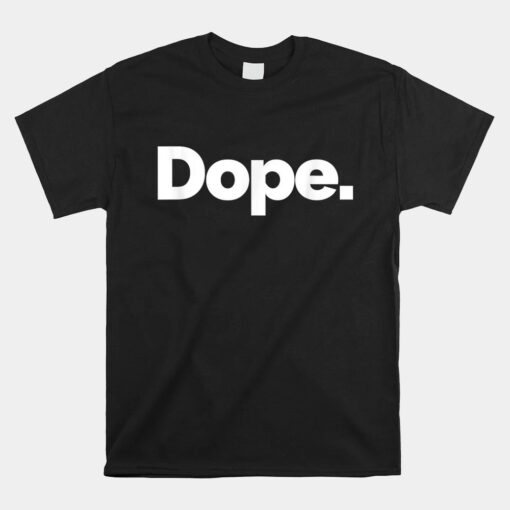 That Says Dope Unisex T-Shirt