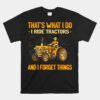 That's What I Do I Ride Tractors Unisex T-Shirt
