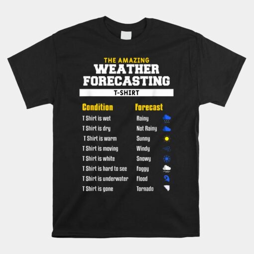 The Amazing Funny Meteorology Meteorologist Weather Forecast Unisex T-Shirt