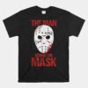 The Man Behind The Mask Lazy Halloween Unisex T-Shirt