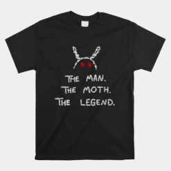 The Man The Moth The Legend Mothman Unisex T-Shirt