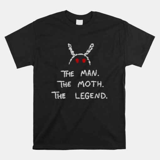 The Man The Moth The Legend Mothman Unisex T-Shirt