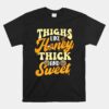 Thighs Like Honey Thick And Sweet Unisex T-Shirt