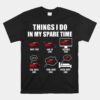 Things I Do In My Spare Time Car Enthusiast Unisex T-Shirt