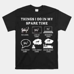 Things I Do In My Spare Time Cow Unisex T-Shirt