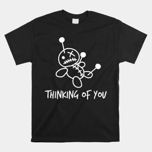 Thinking Of You Voodoo Doll Unisex T-Shirt