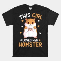 This Girl Loves Her Hamster Unisex T-Shirt