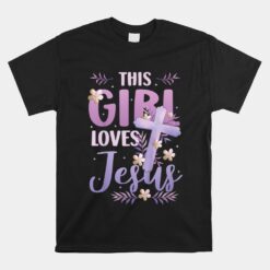 This Girl Loves Jesus Cute Christian Girl Jesus Unisex T-Shirt