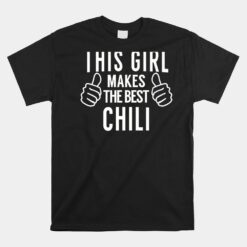 This Girl Makes The Best Chili Chili Cook Off Award Unisex T-Shirt