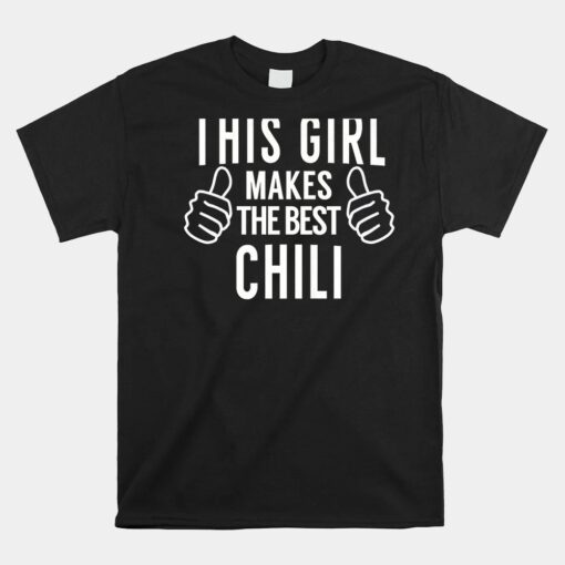 This Girl Makes The Best Chili Chili Cook Off Award Unisex T-Shirt