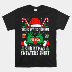 This Is My Its Too Hot For Ugly Christmas Sweaters Xmas 2023 Unisex T-Shirt