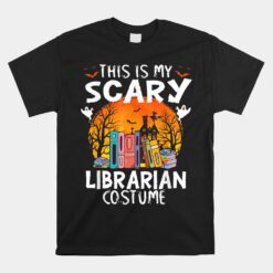 This Is My Scary Librarian Halloween Unisex T-Shirt