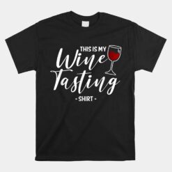 This Is My Wine Tasting Unisex T-Shirt Wining Cork Red Vino Drinking Unisex T-Shirt