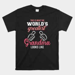 This Is What World's Greatest Grandma Looks Like Unisex T-Shirt