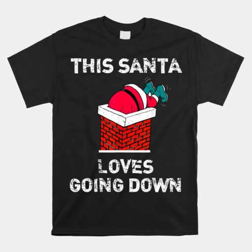This Santa Loves Going Down Funny Christmas Unisex T-Shirt