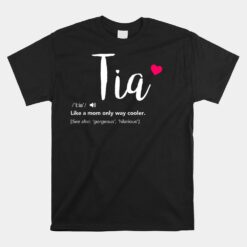 Tia Like A Mom Only Cooler Can Keep Calm New Aunt Unisex T-Shirt