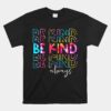 Tie Dye Be Kind Always Peace Signs Choose Kindness Unity Day Unisex T-Shirt