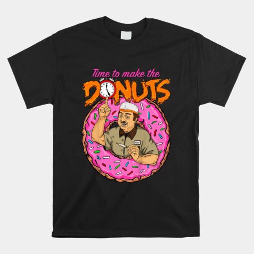 Time To Make The Donuts Unisex T-Shirt