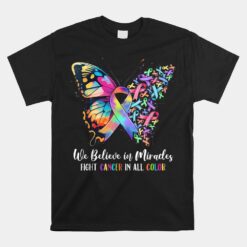 Together Believe In Miracles Fight Cancer In All Color Unisex T-Shirt