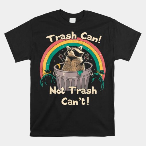 Trash Can Not Talker Cant Unisex T-Shirt