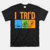 Triathlon Triathletes Swim Bike Run Unisex T-Shirt