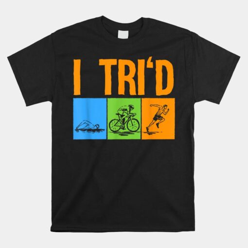 Triathlon Triathletes Swim Bike Run Unisex T-Shirt