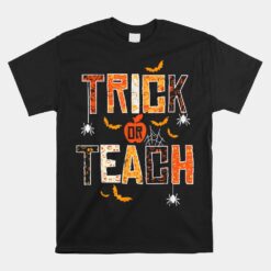 Trick Or Teach Retro Halloween Teacher Unisex T-Shirt