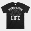 Twin Womb-mates Baby Sibling Pregnant Quote Pun Unisex T-Shirt