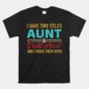 Two Titles Aunt And Great Aunt Unisex T-Shirt