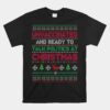 Unvaccinated And Ready To Talk Politics At Christmas Unisex T-Shirt