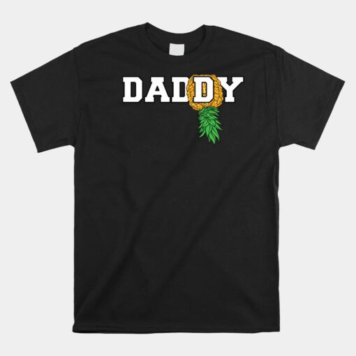 Upside Down Pineapple Swinger Daddy Unisex T-Shirt