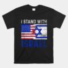 Us Flag I Stand With Israel Unisex T-Shirt