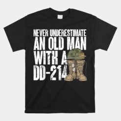 Veterans Day Never Underestimate An Old Man With A Dd214 Unisex T-Shirt