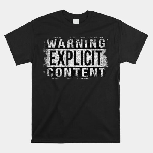 Warning Explicit Content Unisex T-Shirt