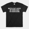 Watch Out Ladies My Mom Said I'm Handsome Saying Sarcastic Unisex T-Shirt