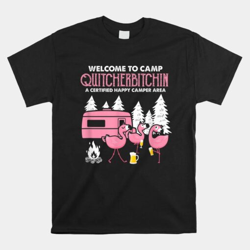 Welcome To Camp Quitcherbitchin RV Camper Flamingo Beer Unisex T-Shirt