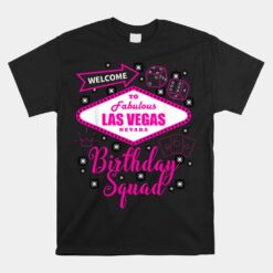 Welcome To Fabulous Las Vegas Nevada Birthday Squad Party Unisex T-Shirt